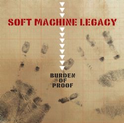 Soft Machine Legacy - Burden Of Proof - CD Soft Machine Legacy - Burden Of Proof - CD